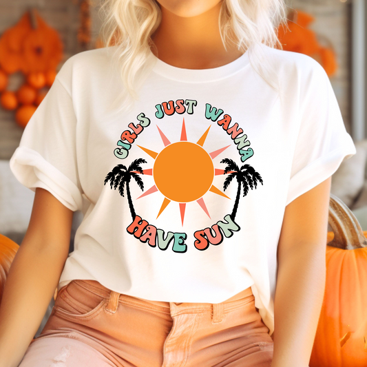 Girls Just Wanna Have Sun T-Shirt