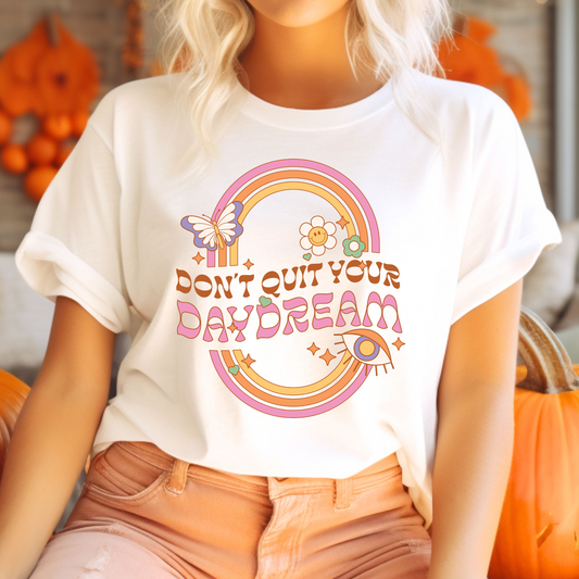 Don’t Quit Your Daydream T-Shirt