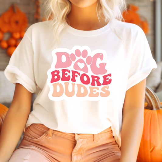 Dog Before Dudes T-Shirt