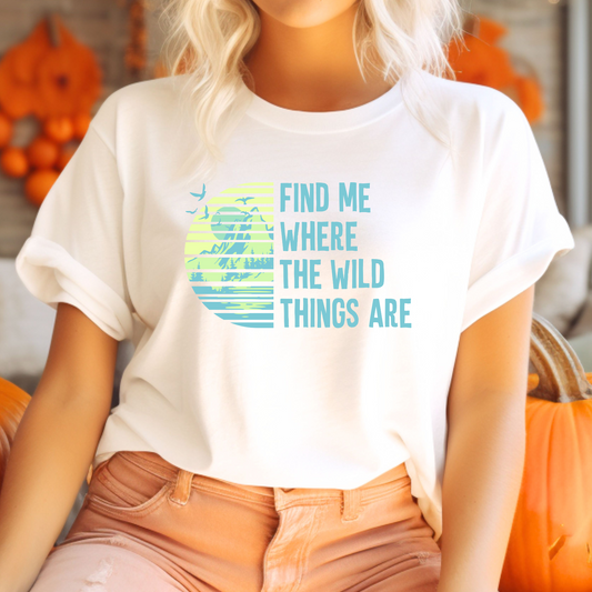 Find Me Where the Wild Things Are T-Shirt